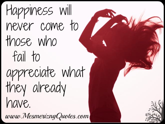 Appreciate what you already have