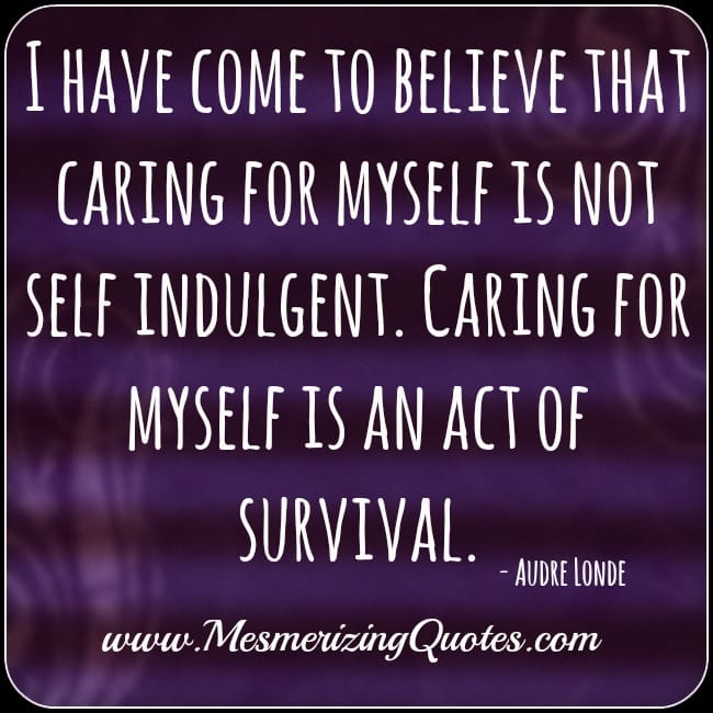 Caring for myself is an act of survival