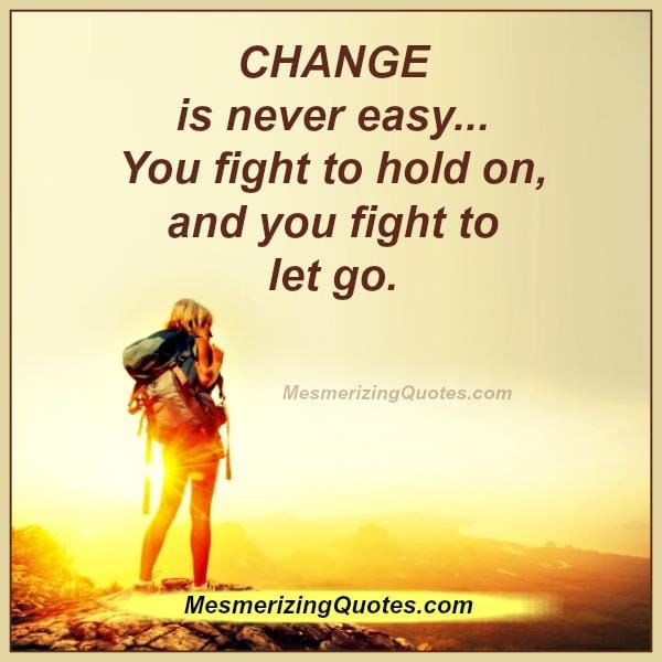 You fight to hold on & let go in life
