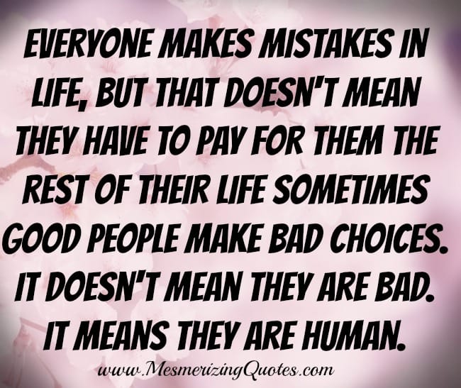 Good people may make bad choices