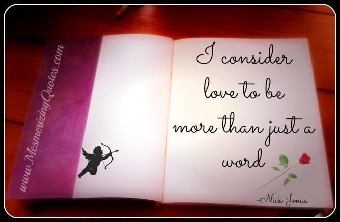 I consider love to be more than just a word