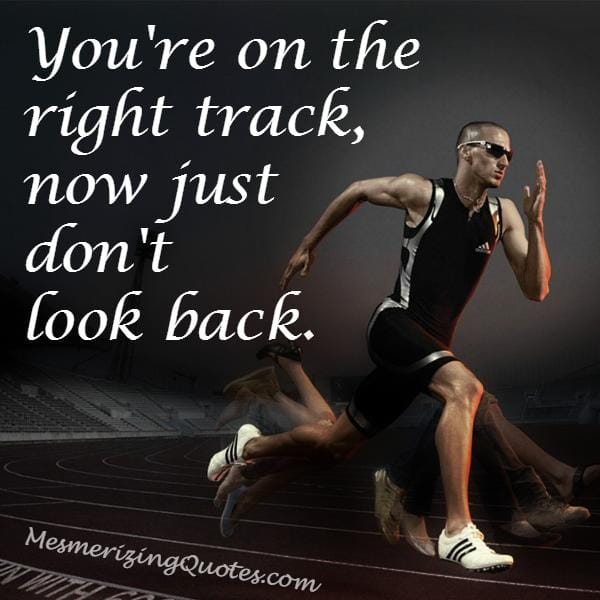 Just don't look back at your past