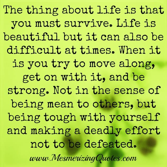 Life can be difficult at times