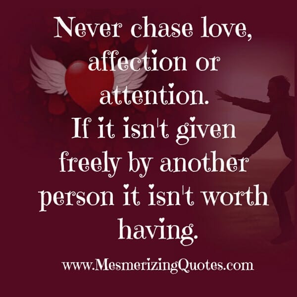 If you find yourself often chasing after someone