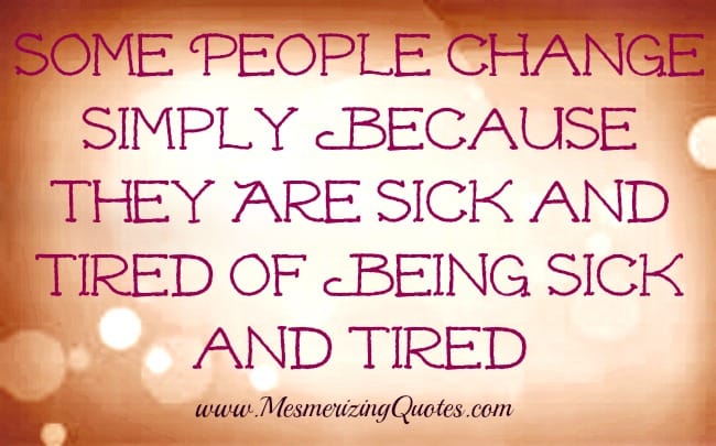 Why some people simply change?
