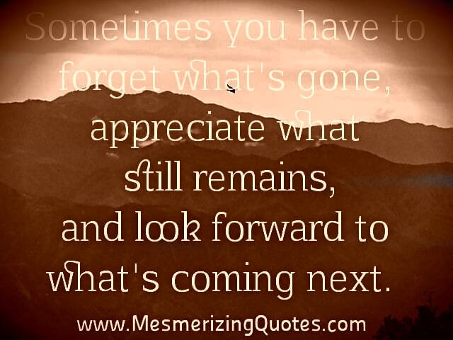 Sometimes you have to forget what's gone