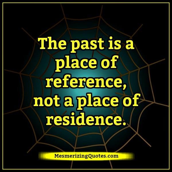 The past is a place of reference