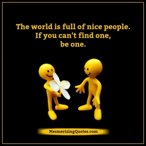 The world is full of nice people