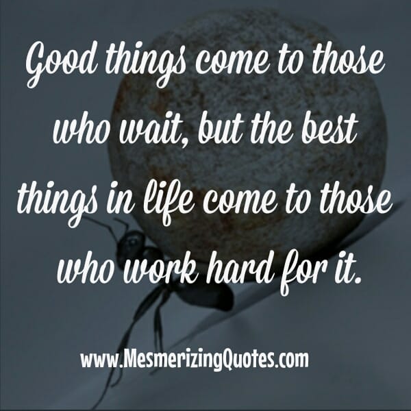 When the Best things in life comes to you