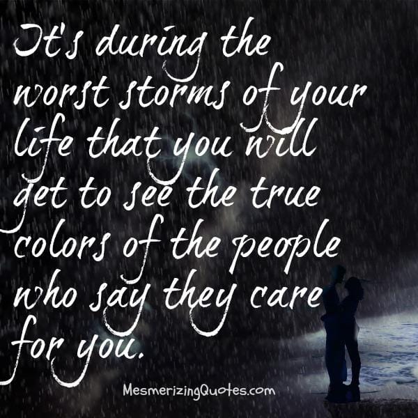 When you will see the true colors of people