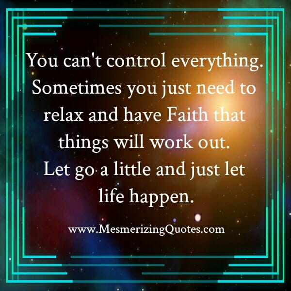 You can't control everything
