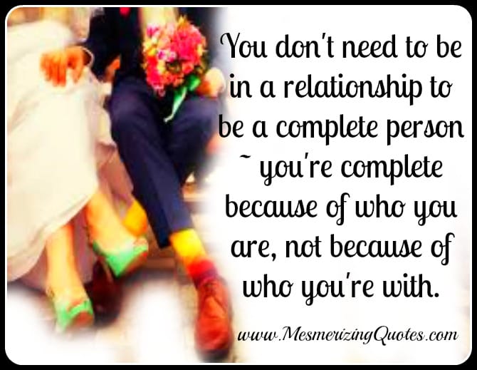 You don't need to be in a relationship to be a complete person