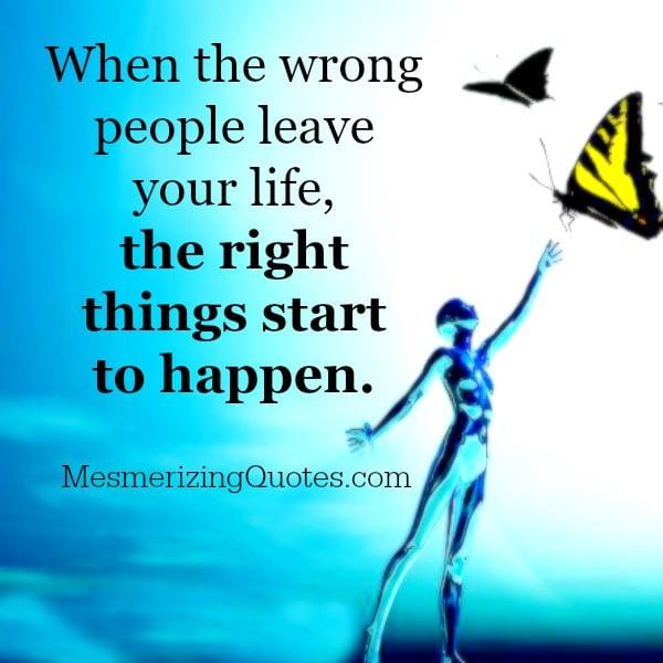 When the wrong people leave your life